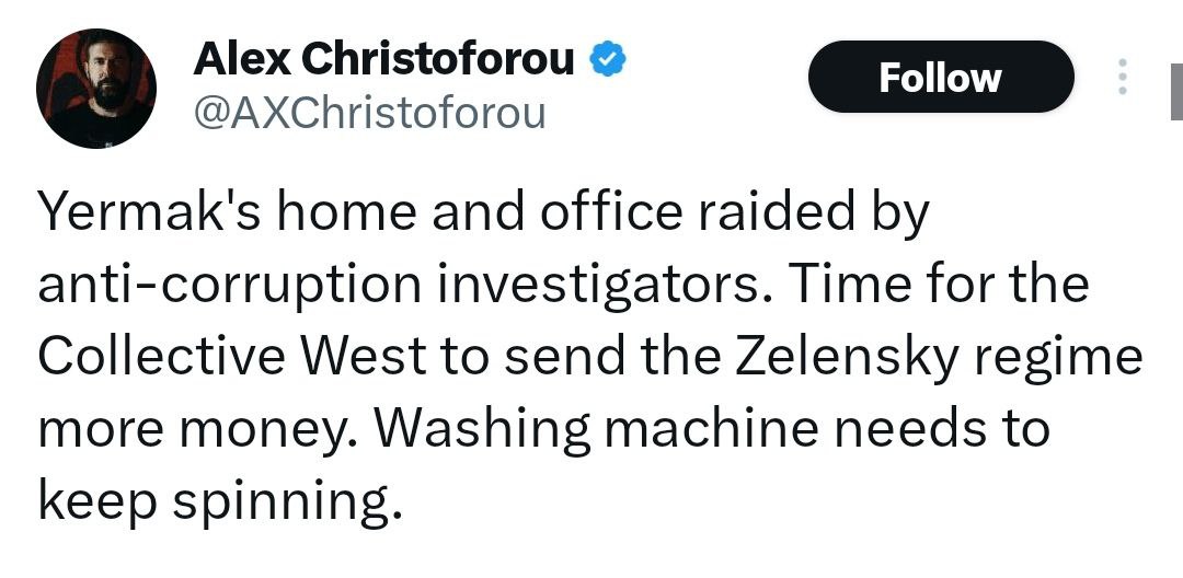 «В доме и офисе Ермака проходят обыски. Самое время коллективному Западу дать Зеленскому еще больше денег. Машина по отмыванию денег должна крутиться», — пишет самый известный кипрский журналист Алекс Христофору