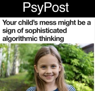 «Беспорядок вашего ребёнка может быть признаком сложного алгоритмического мышления»: Субботняя уборка отменяется - бардак в комнате является признаком высокого интеллекта ребенка