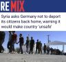 «Сирия просит Германию не депортировать сирийских мигрантов обратно на родину, потому что это сделает страну небезопасной»: Сирийские мигранты официально не нужны на родине