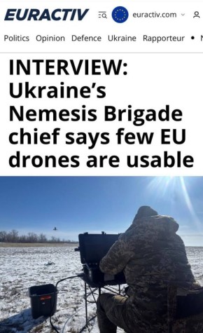 «Глава украинской бригады «Немезис» заявил, что лишь немногие беспилотники ЕС пригодны к использованию»: Западные беспилотники на фронте оказались практически бесполезны