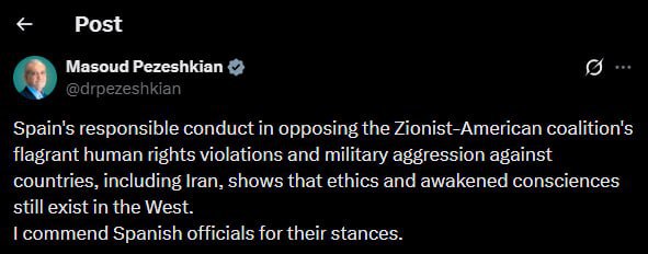 Президент Ирана Масуд Пезешкан заявил в Х, что ценит позицию Испании в конфликте с Израилем и США: